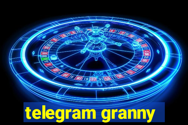 telegram granny